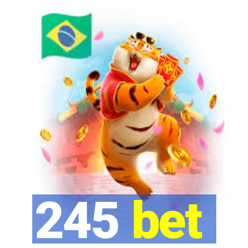 245 bet